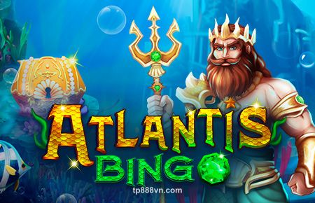 Atlantis Bingo tại tp88 casino